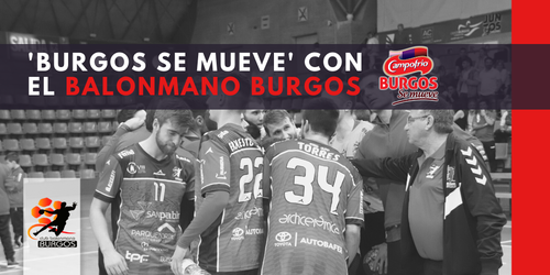 El Balonmano Burgos, elegido para el programa ‘Burgos se Mueve’ de Campofrío